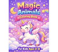 Magic Animals Coloring Book for Kids Ages 2-8 | Unicorns & Fantasy Animals | Easy Cute Coloring Pages
