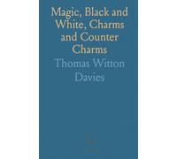 "Magic," Black and White, Charms and Counter Charms: Divination and Demonology Among the Hindus, Hebrews, Arabs and Egyptians