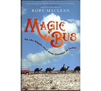 Magic Bus: On the Hippie Trail from Istanbul to India