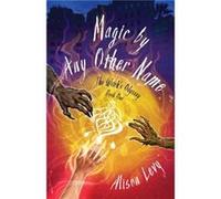 Magic By Any Other Name by Alison Levy Alison Levy (Auteur)