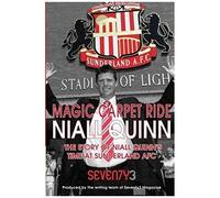 Magic Carpet Ride - The Story Of Niall Quinn's Time At Sunderland Afc