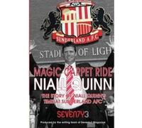 Magic Carpet Ride - The story of Niall Quinn's time at Sunderland AFC Seventy3, Magazine (Auteur)