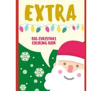 Magic Christmas Extra Big coloring book: 100 extra fun and wonderful pages to color