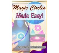 Magic Circles Made Easy: Secrets of Serious Power with Simple Circles