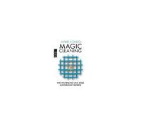 Magic Cleaning 2: Wie Wohnung Und Seele Aufgeräumt Bleiben