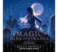 Magic Dark and Strange