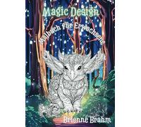 Magic Design Malbuch Fuer Erwachsene: Fantasy Ausmalbuch Mit Feen, Einhoernern, Hexen Und Mythischen Wesen Und Pflanzen Fuer Jugendliche Und Erwachsene