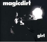 Magic Dirt - Girl [Import]