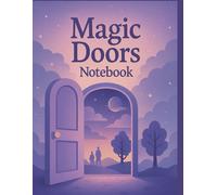 Magic Doors Notebook - Imagination Journal for Kids Ages 6-9: A Fun Lined Notebook Where Every Page Opens to a New World | For Creative & Curious Kids