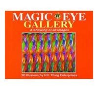 Magic Eye Gallery A Showing of 88 Images by Cheri Smith Thing Enterprises (Auteur)