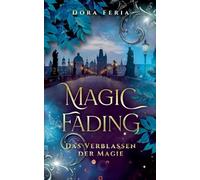 Magic Fading: Das Verblassen der Magie