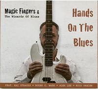 Magic Fingers & the Wizards of Blues - Hands on The Blues (CD) [Import]