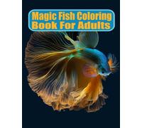 Magic Fish Coloring Book For Adults| Fish Stress Relief Coloring Book For Adults| Fish Colouring Book For Adults| Fish Stress Relief Colouring Book: ... Meditation Colouring Book For Adults|8.5x11”