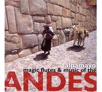 Magic Flutes & Music of the Andes by Alpamayo (2003-02-18)