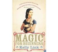 Magic for Beginners by Kelly Link Paperback Book Link, Kelly (Auteur)