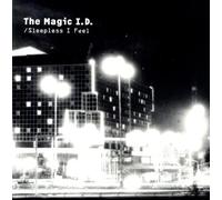 Magic I.d.,the - I'M So Awake/Sleepless I Feel
