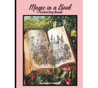 Magic in a Book: A Fantasy Coloring Book of Castles, Stories & Imagination