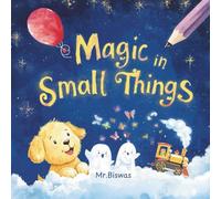 Magic in Small Things: 5 Short Magical Stories with Moral Lessons and Fun Drawing Activities for Kids