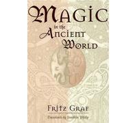 Magic in the Ancient World Fritz Graf (Auteur)