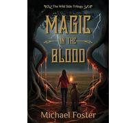 Magic in the Blood: The Wild Side Trilogy Book Three