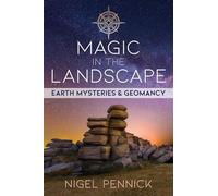 Magic in the Landscape: Earth Mysteries and Geomancy