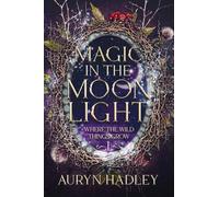 Magic in the Moonlight: A Moonlight Universe Novel