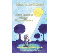 Magic in the Ordinary: Pocket Poems of Whimsy, Wit, and Wisdom