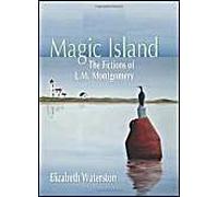 Magic Island: The Fictions Of L.M. Montgomery