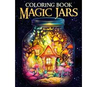 Magic Jar: Adults Coloring Book For Anxiety Relief and Relaxation