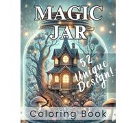 MAGIC JAR COLORING BOOK: A Whimsical Coloring Book for Adults and Women Seeking Stress Relief