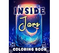 Magic Jar Coloring Book: Uncover the Beauty and Mystery Sealed in 48 Enchanting Jar Designs