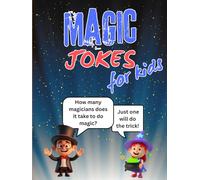 Magic Joke Book for Kids: 134 Funny Magic Jokes in Large Print - Perfect Gift for Young Magicians and Readers!