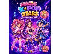 Magic K-Pop Stars Cute Coloring Book: 50 Adorable Magical Pop-Star Designs for Kids Ages 4-8