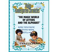 Magic Kindergarden Chronicles, Kids Fun-Tastic Activity Book Ages 4-10!: The Magic World of Letters end Alphabet