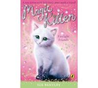 magic kitten: firelight friends Bentley, Sue (Auteur)