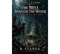 Magic Lands: The Bell Beneath the Water A Standalone Fantasy Thriller - R. Stanek - Big Blue Sky Press - ebook (ePub) - Livre