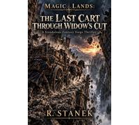 Magic Lands: The Last Cart Through Widow's Cut A Standalone Fantasy Siege Thriller - R. Stanek - Big Blue Sky Press - ebook (ePub) - Livre