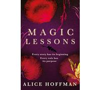 Magic Lessons: A Prequel to Practical Magic (Volume 1)