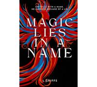 Magic Lies in a Name: A thrilling adult fantasy romance where everyone is the villain. Book 1 of The Ashes of Dià Trilogy: She kills with a name. He survives because of a lie.