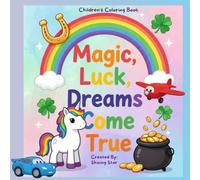 Magic, Luck and Dreams Come True Coloring Book: Coloring Book for children by Shining Star
