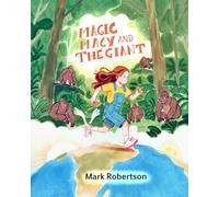 Magic Macy and the Giant: A Magic and Adventure Bedtime Illustrated Chapter Story Picture Book for Kids Ages 3 to 9