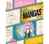 Magic mangas - Le guide du mangaka pour apprendre à dessiner les personnages - Jenny Liz - Solar - broché - Guide