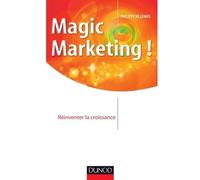 Magic marketing ! Réinventer la croissance - Philippe Villemus - Dunod - broché - Etude
