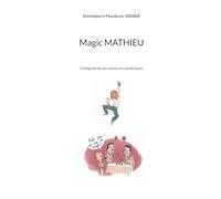 Magic Mathieu: L'intégrale de ses aventures numériques