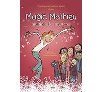 Magic Mathieu multiplie les mystères: Tome 2