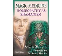 Magic Medicine: Homeopathy As Shamanism