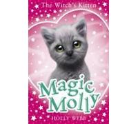 Magic Molly: The Witch's Kitten