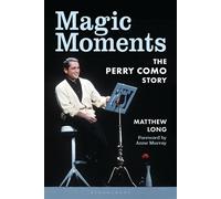 Magic Moments The Perry Como Story - Matthew Long - Bloomsbury Academic - ebook (ePub) - Livre