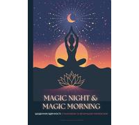 ЩОДЕННИК ВДЯЧНОСТІ З РАНКОВИМИ ТА ВЕЧІРНІМИ РЕФЛЕКСІЯМИ: MAGIC MORNING & MAGIC NIGHT: позитивне мислення, усвідомленість та особистісне зростання українською мовою