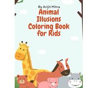 Magic Morph Animals: My First Book of Coloring Illusions: Simple Optical Illusions and Easy Coloring Pages for Boys and Girls Ages 3-6